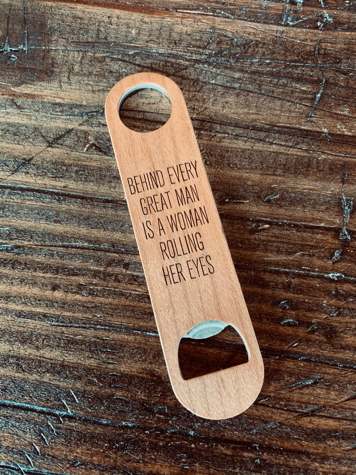 Wood &amp; Metal Bottle Opener - Behind Every Great Man - ImpressMeGifts